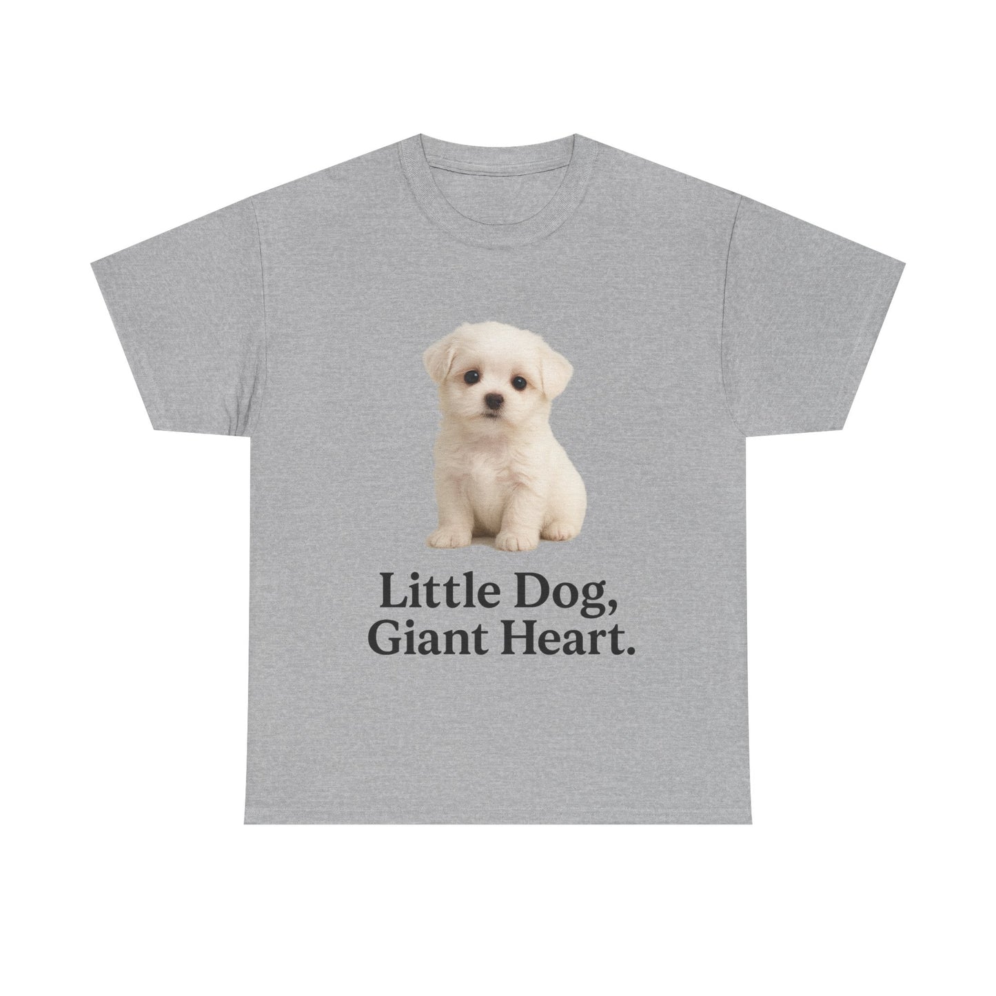 Little Dog, Giant Heart Unisex Tee, Dog Lover Gift, Cute Animal Shirt, Pet Parent Apparel, Birthday Present, Everyday Wear