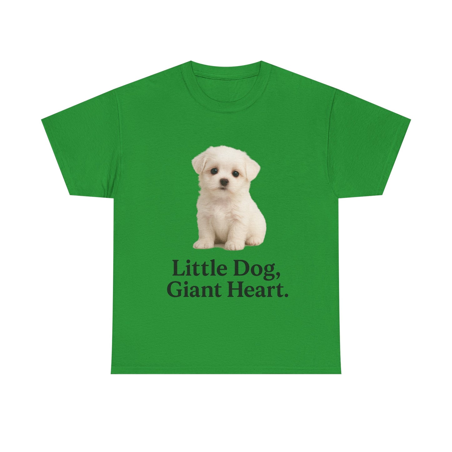 Little Dog, Giant Heart Unisex Tee, Dog Lover Gift, Cute Animal Shirt, Pet Parent Apparel, Birthday Present, Everyday Wear