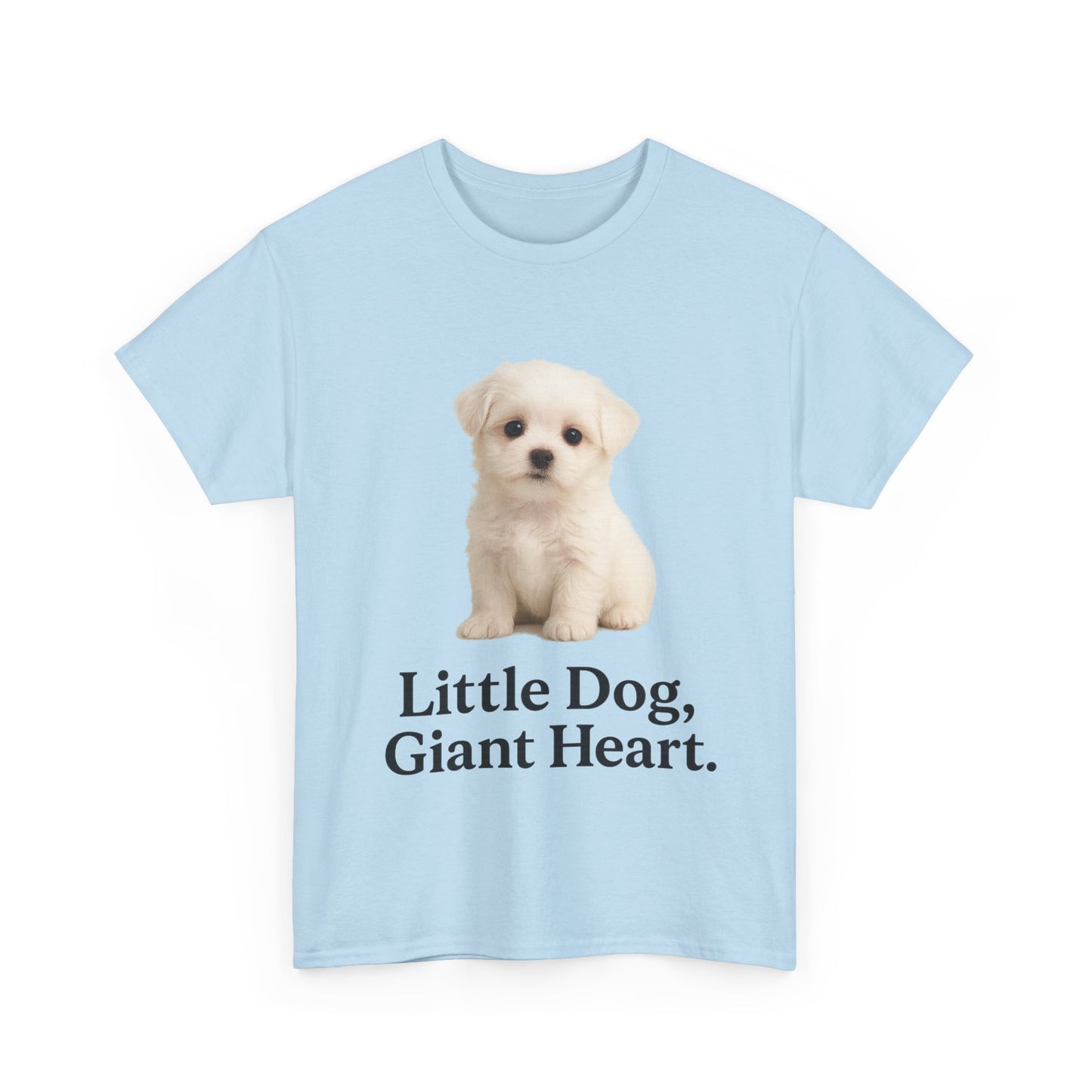 Little Dog, Giant Heart Unisex Tee, Dog Lover Gift, Cute Animal Shirt, Pet Parent Apparel, Birthday Present, Everyday Wear