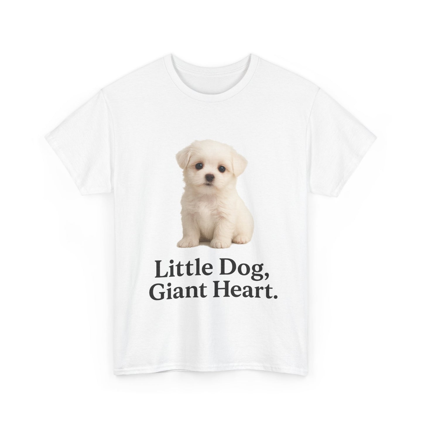 Little Dog, Giant Heart Unisex Tee, Dog Lover Gift, Cute Animal Shirt, Pet Parent Apparel, Birthday Present, Everyday Wear