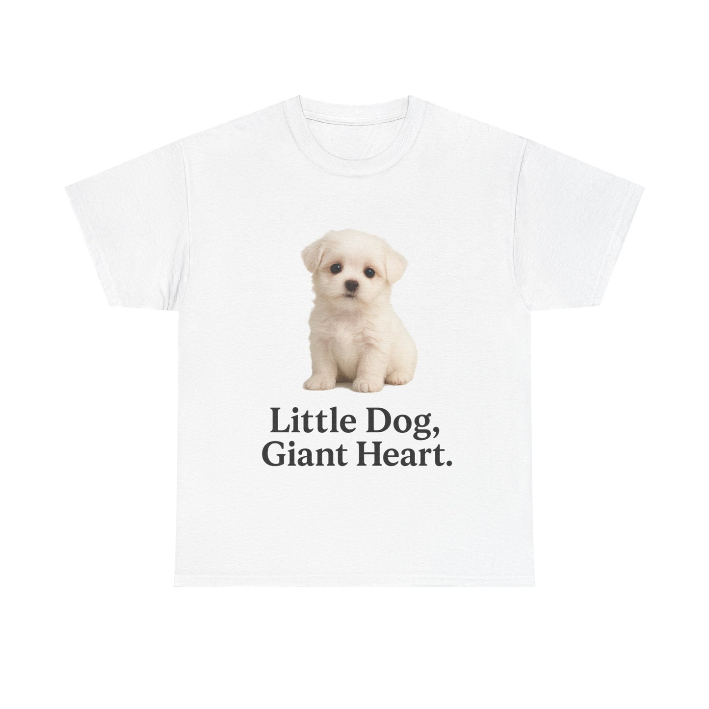 Little Dog, Giant Heart Unisex Tee, Dog Lover Gift, Cute Animal Shirt, Pet Parent Apparel, Birthday Present, Everyday Wear