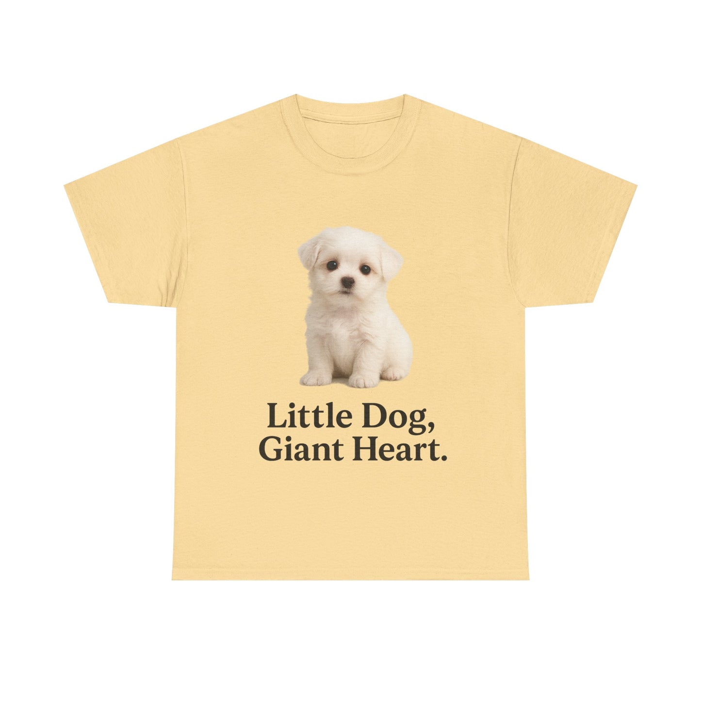 Little Dog, Giant Heart Unisex Tee, Dog Lover Gift, Cute Animal Shirt, Pet Parent Apparel, Birthday Present, Everyday Wear