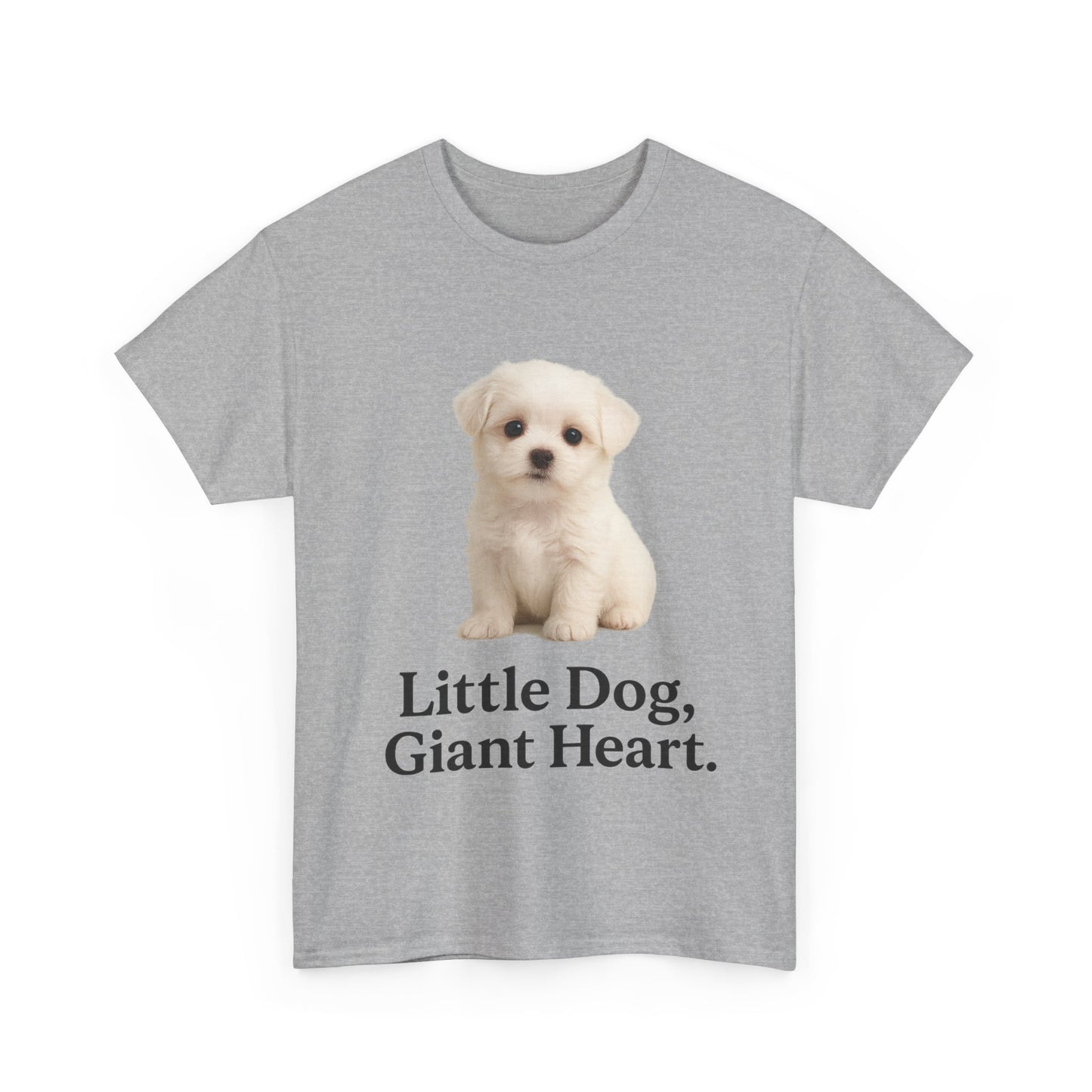 Little Dog, Giant Heart Unisex Tee, Dog Lover Gift, Cute Animal Shirt, Pet Parent Apparel, Birthday Present, Everyday Wear